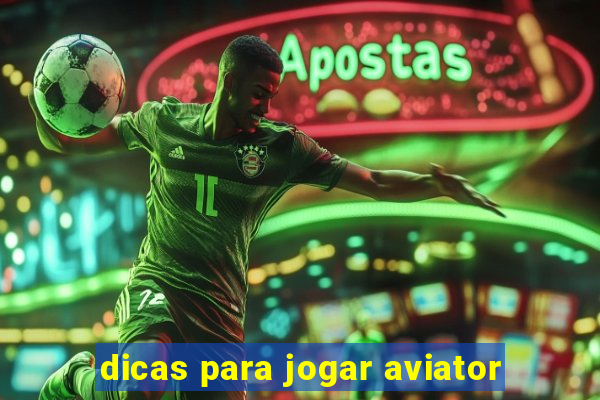 dicas para jogar aviator